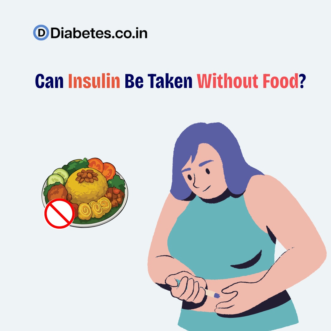 Can Insulin Be Taken Without Food? Can Insulin Be Taken Without Food?