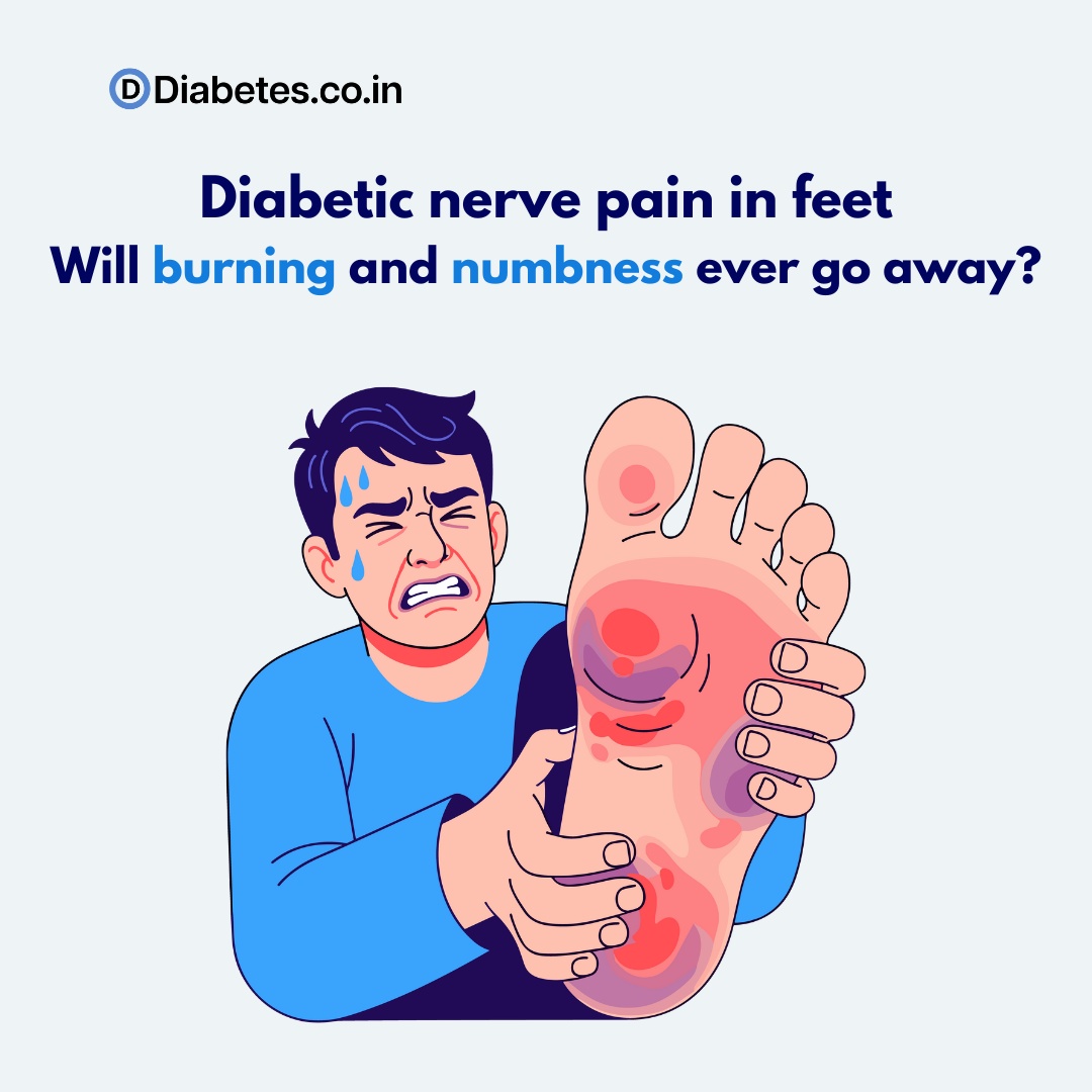 Diabetic nerve pain in feet Will burning and numbness ever go away?