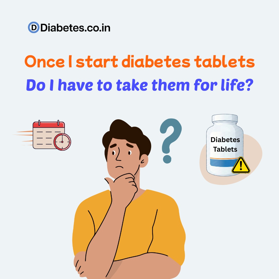 Once I start diabetes tablets Do i have to take for them for life