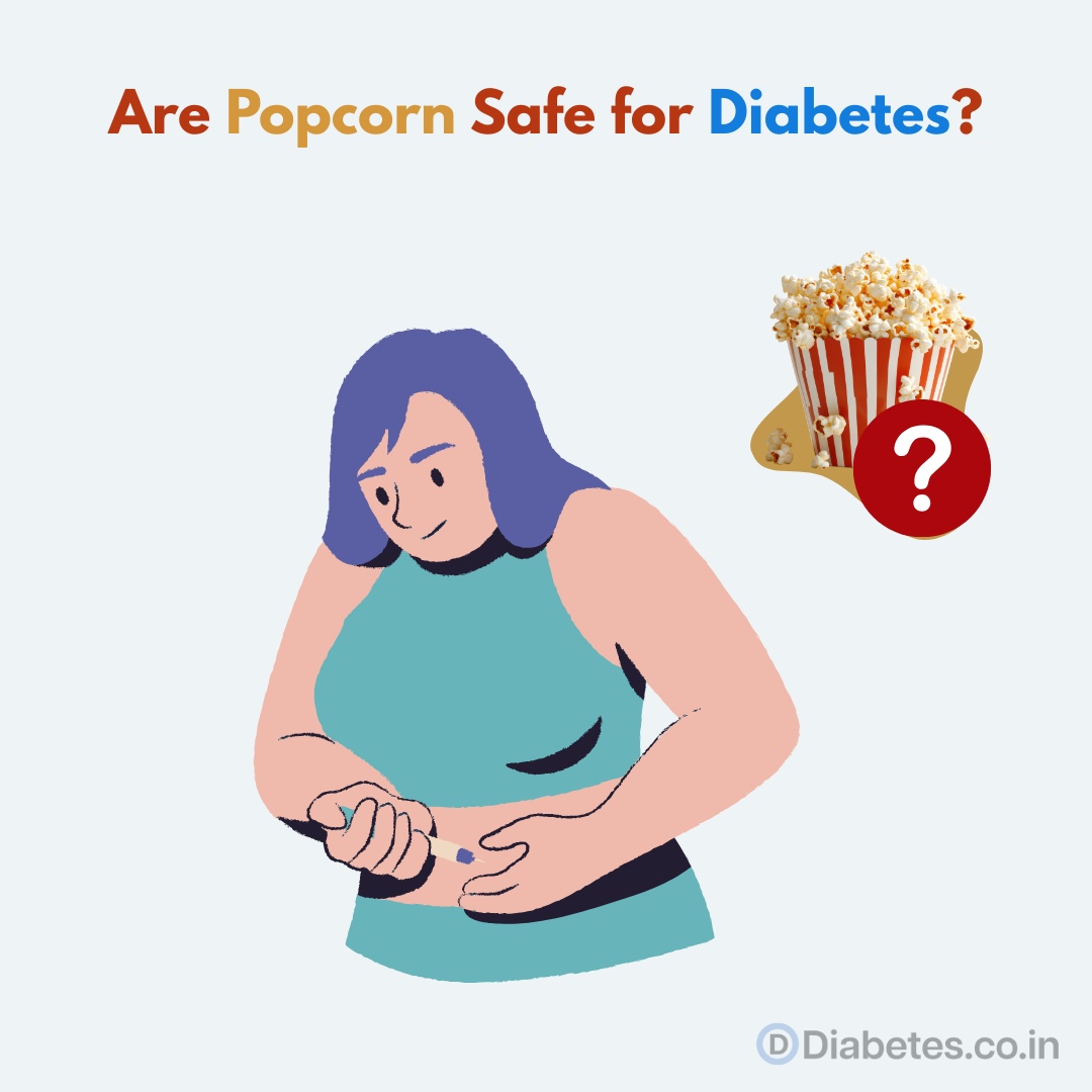 Are Popcorn Safe for Diabetes? Are Popcorn Safe for Diabetes?